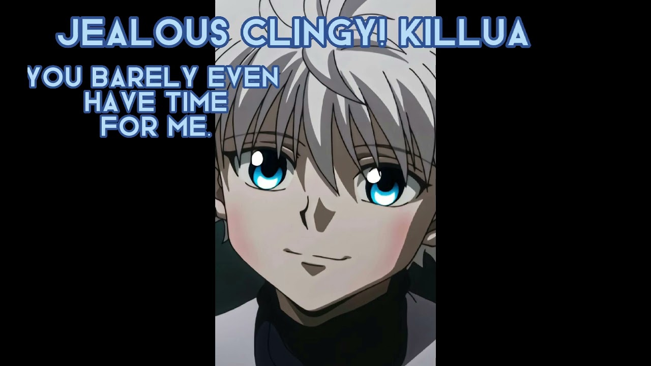 Jealous Clingy Killua x listener // Killua gets jealous And Gets clingy // read Desc