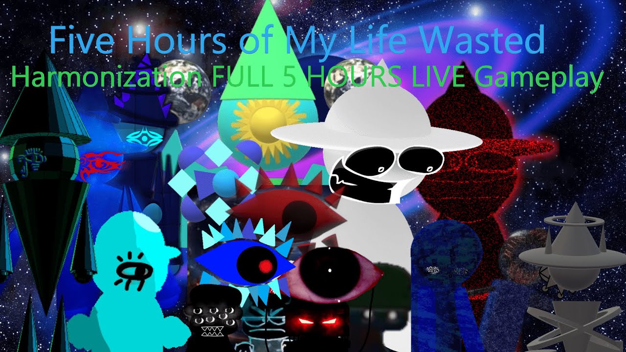 Five Hours of My Life Wasted - Harmonization FULL 5 HOURS LIVE Gameplay