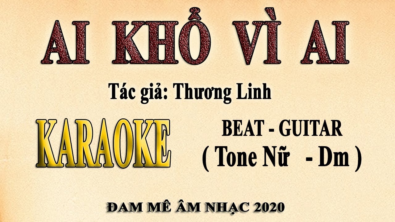 AI KHỔ VÌ AI Karaoke guitar tone nữ