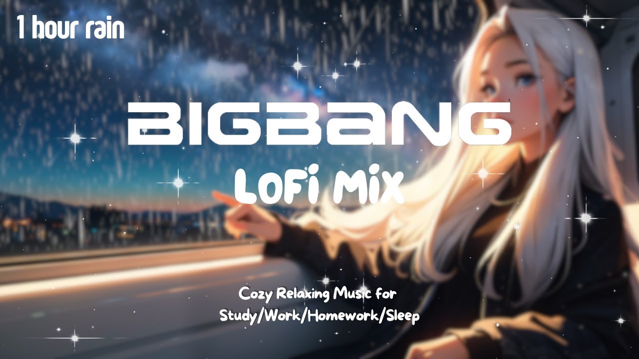 [Kpop Lofi Playlist]🎧1 Hour Big Bang Lofi Mix ☔️ Music for Relax🍃/Study📚/Sleep💤