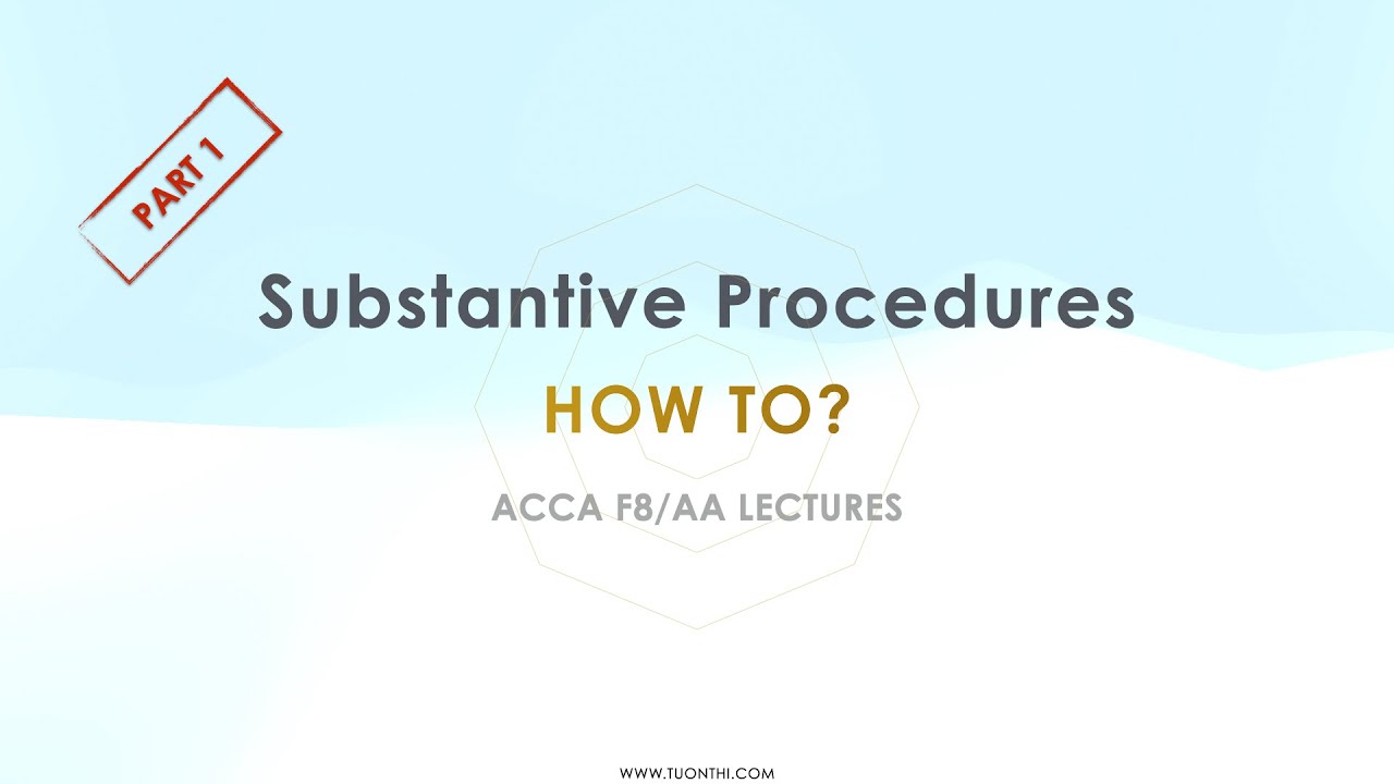 ACCA F8 Substantive Procedures & Non-current assets
