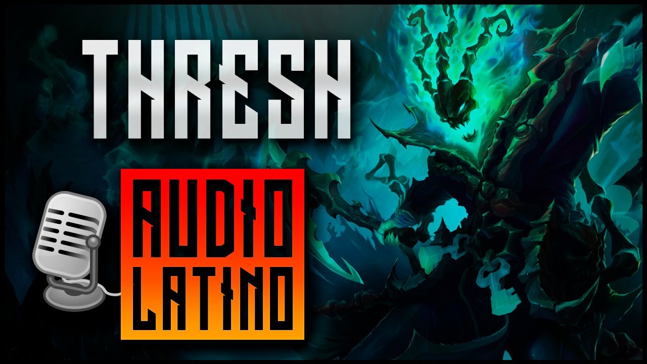 Voz de Thresh | Audio Español Latino