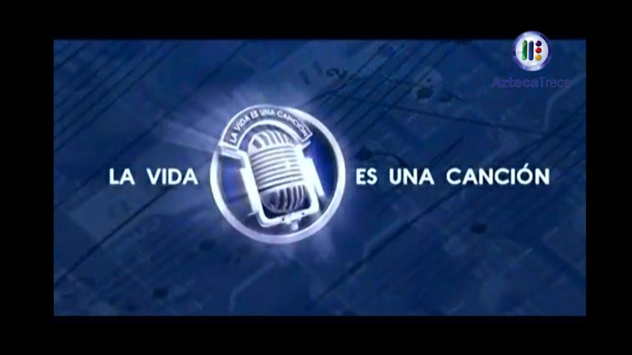 LA VIDA ES UNA CANCIÓN 'TV AZTECA' (TODOS LOS INTROS)