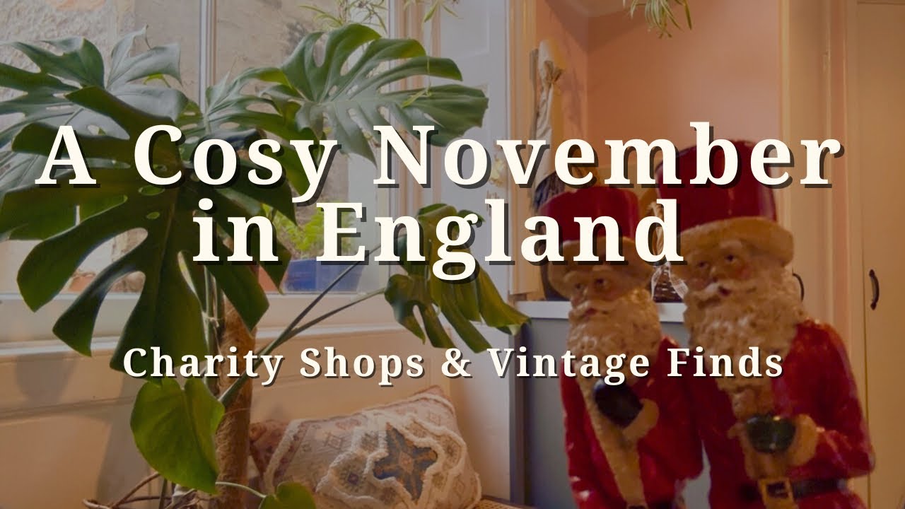 A Cosy November in England | Charity Shop Haul & Vintage Finds 
