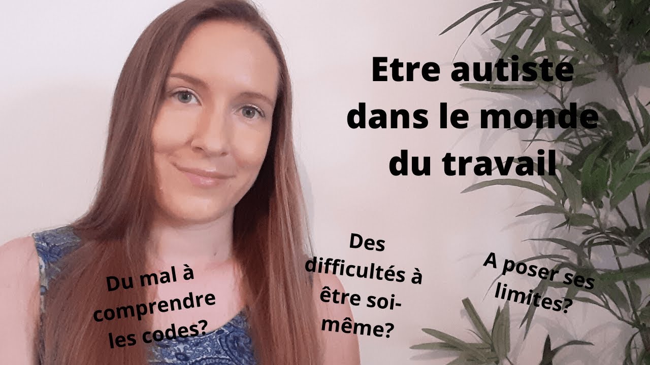 Etre autiste dans le monde du travail