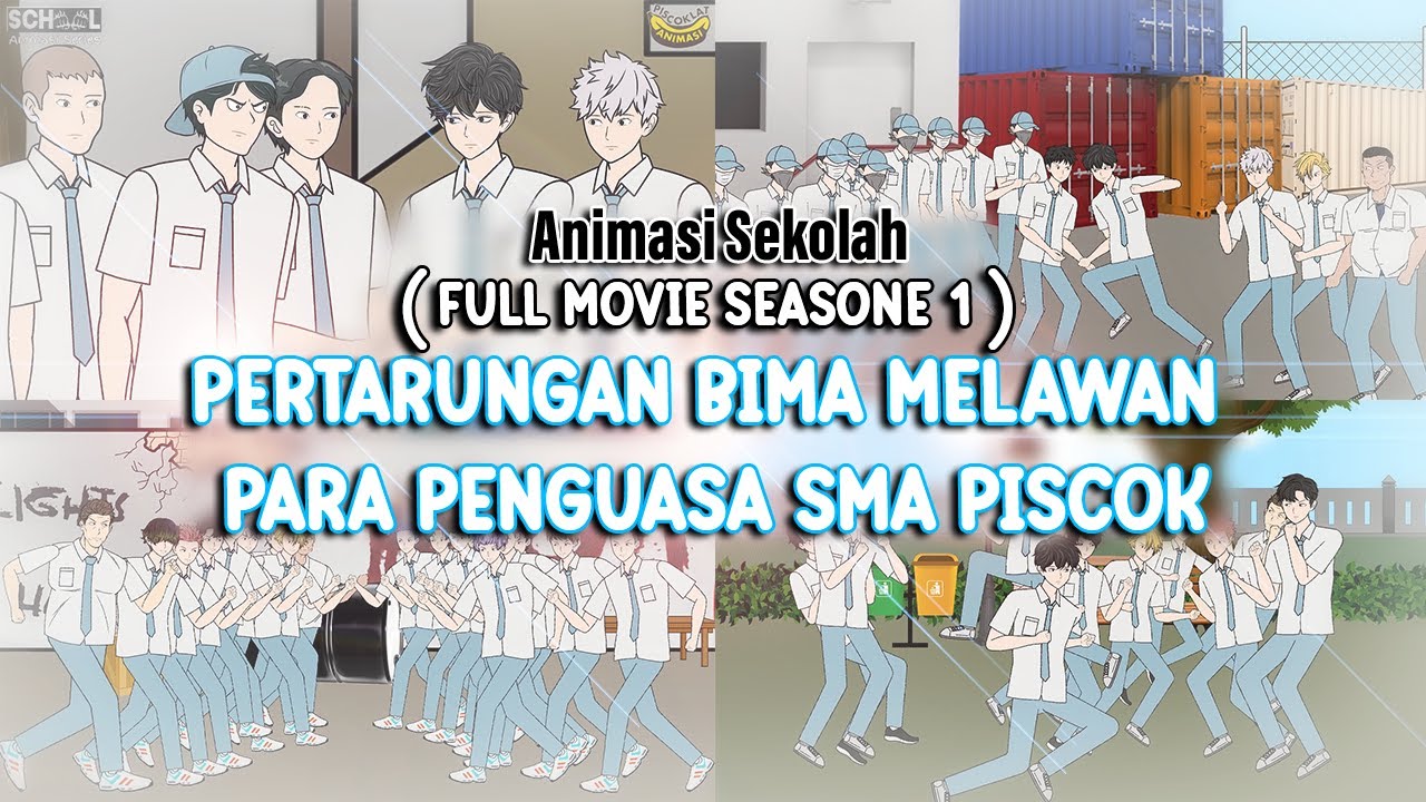 PERTARUNGAN BIMA MELAWAN PARA PENGUASA SMA PISCOK FULL MOVIE SEASONE 1 - Animasi Sekolah