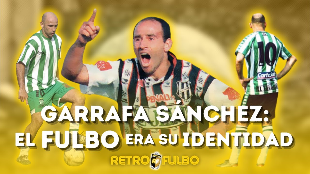 GARRAFA Sánchez: el FULBO era su IDENTIDAD | JUGADORES RETRO