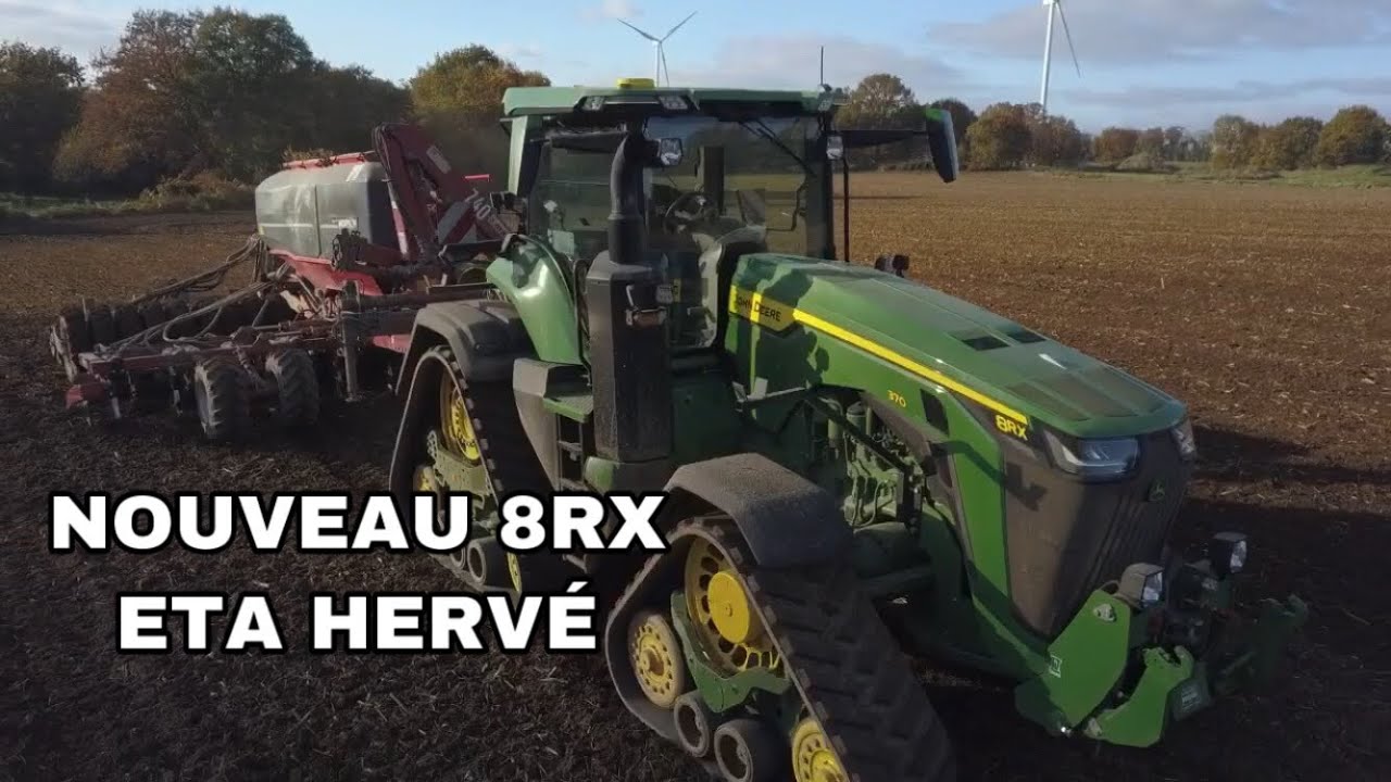 nouveaux 8RX John Deere  ETA Hervé avec le horsch 6 mètres