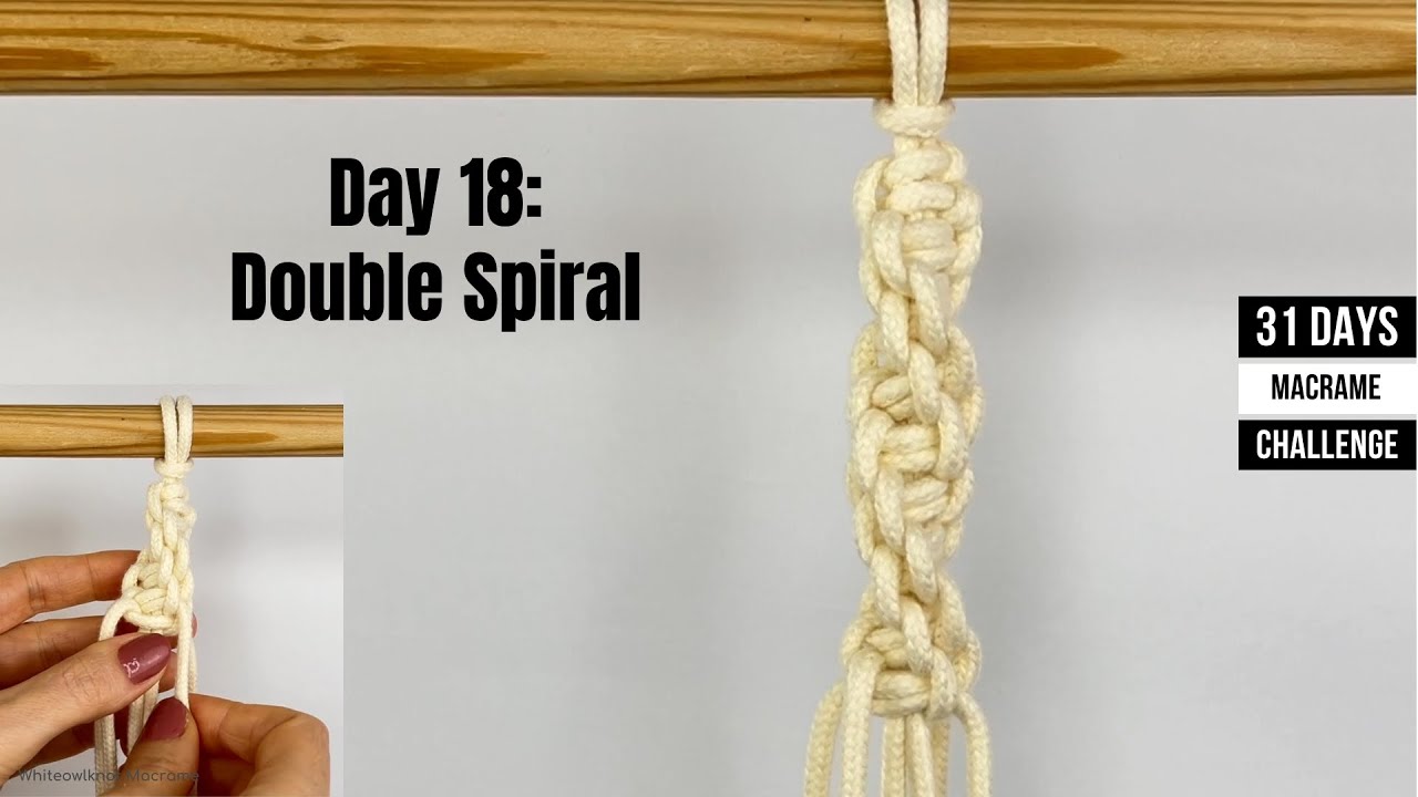 Day 18 of Macrame Challenge for beginners: Double Spiral / Half Knots to weave Double Edged Spiral