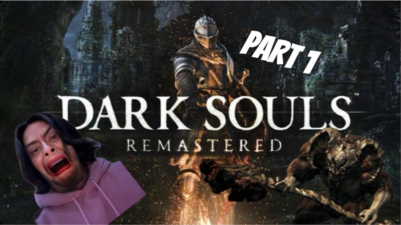 DARK SOULS PART 1