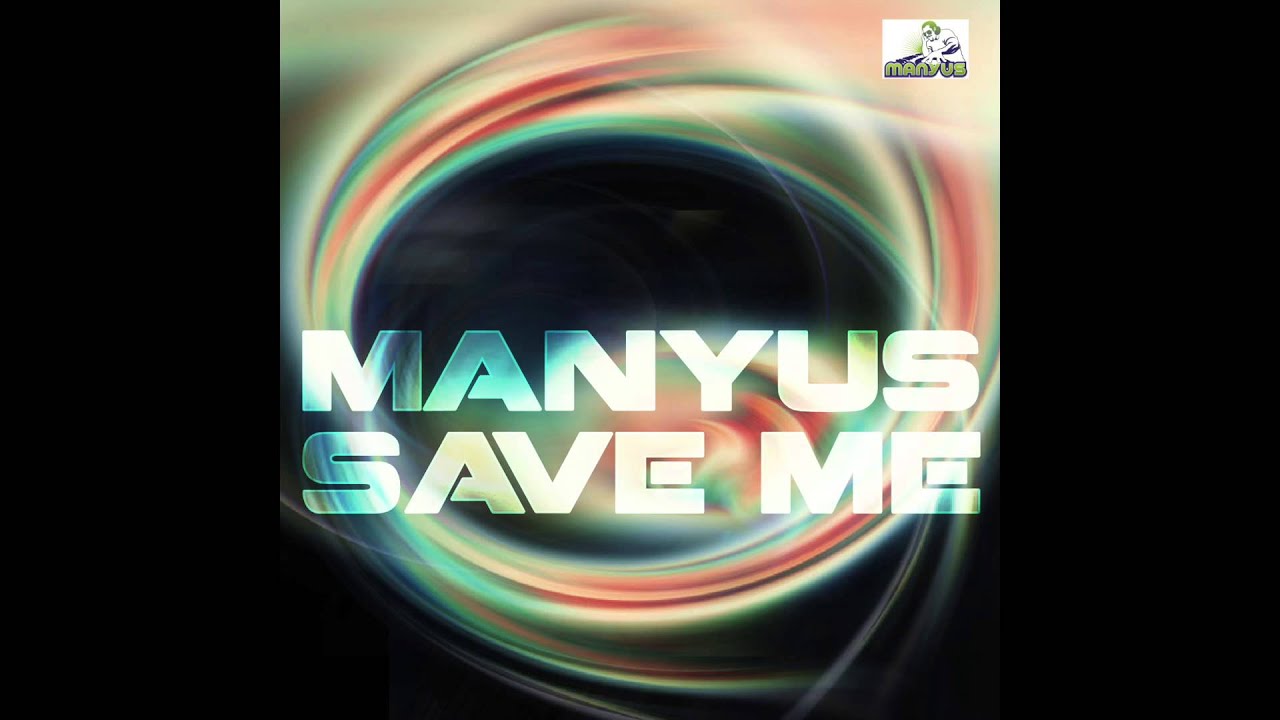 Manyus - Save Me (Fabrizio Rosset Mix)