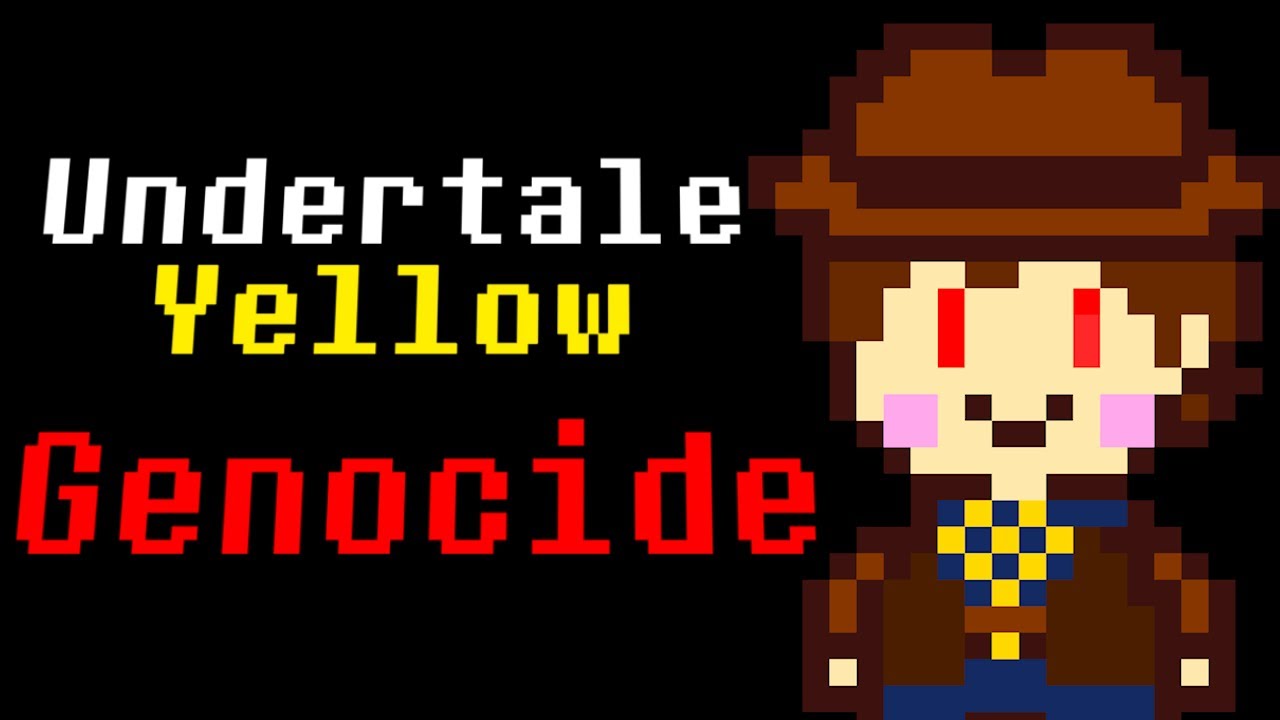 Undertale Yellow... GENOCIDE