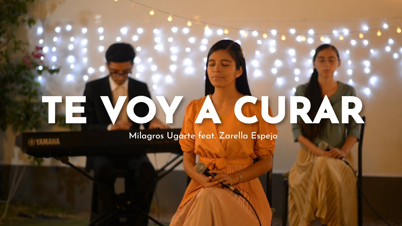 Te voy a Curar - Eternity Hope Worship - Milagros Ugarte & Zarella Espejo | Cover |