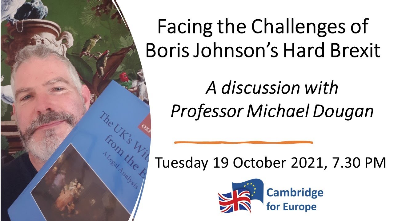 Facing the Challenges of Boris Johnson’s Hard Brexit – Professor Michael Dougan