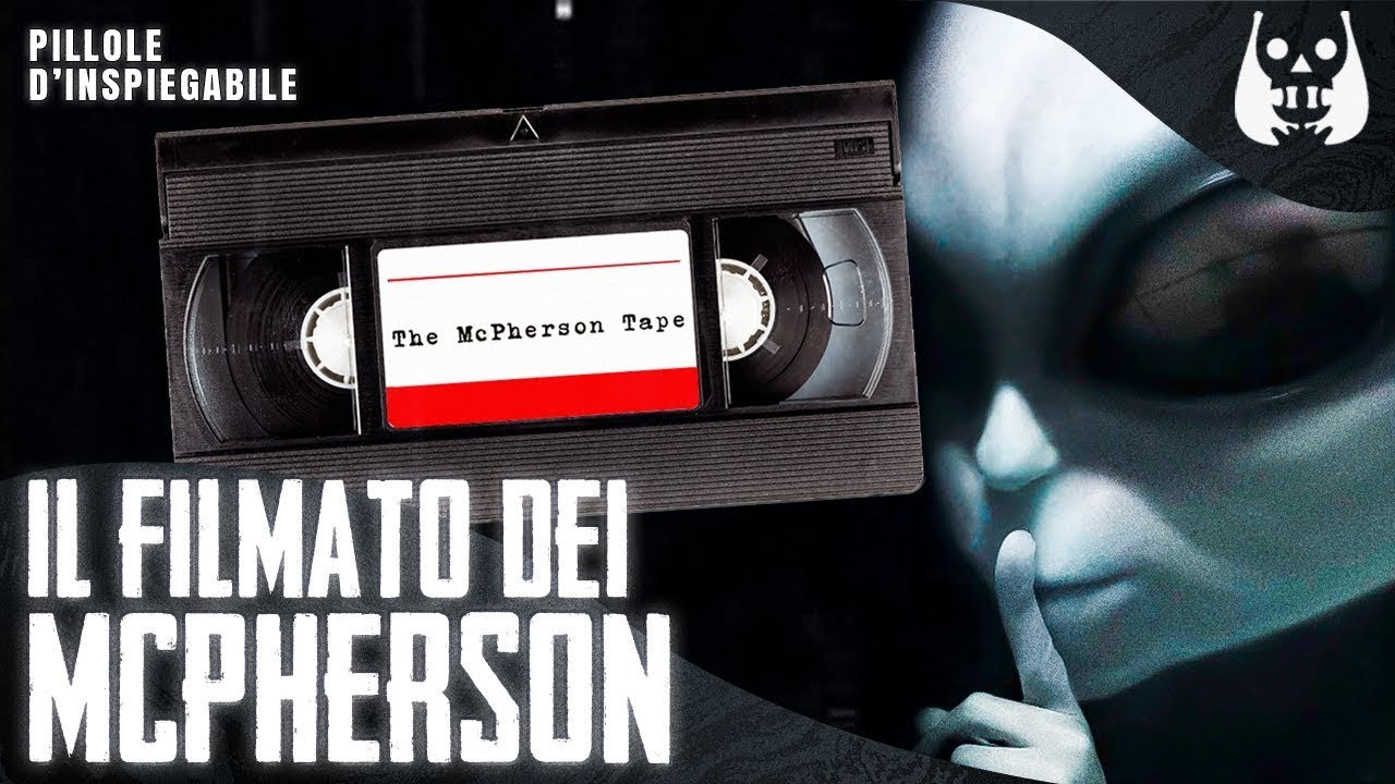 Il FILMATO dei McPHERSON: una STORIA ai CONFINI della REALT&Agrave; - 💊 Pillole d'Inspiegabile