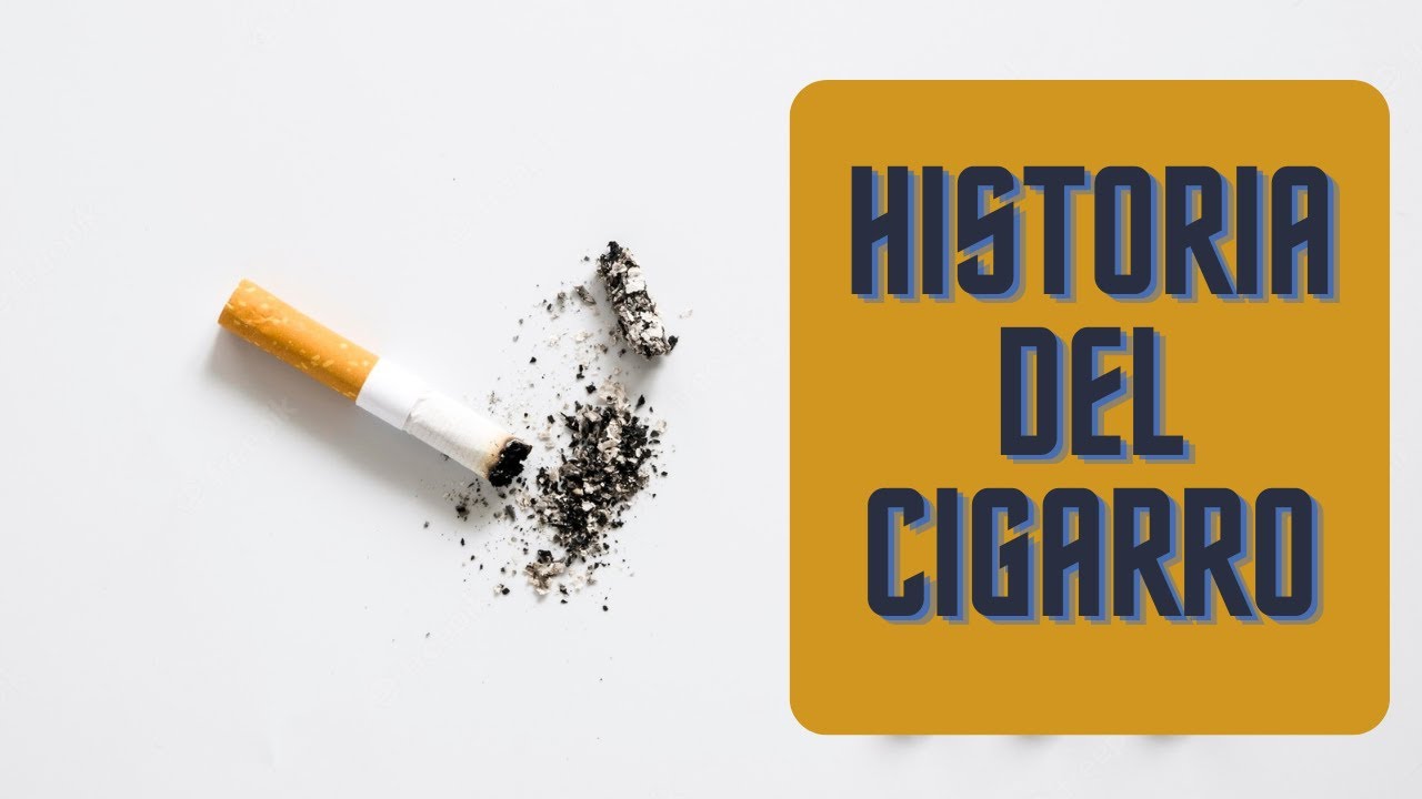 Historia del Cigarro - La Historia de la Historia.