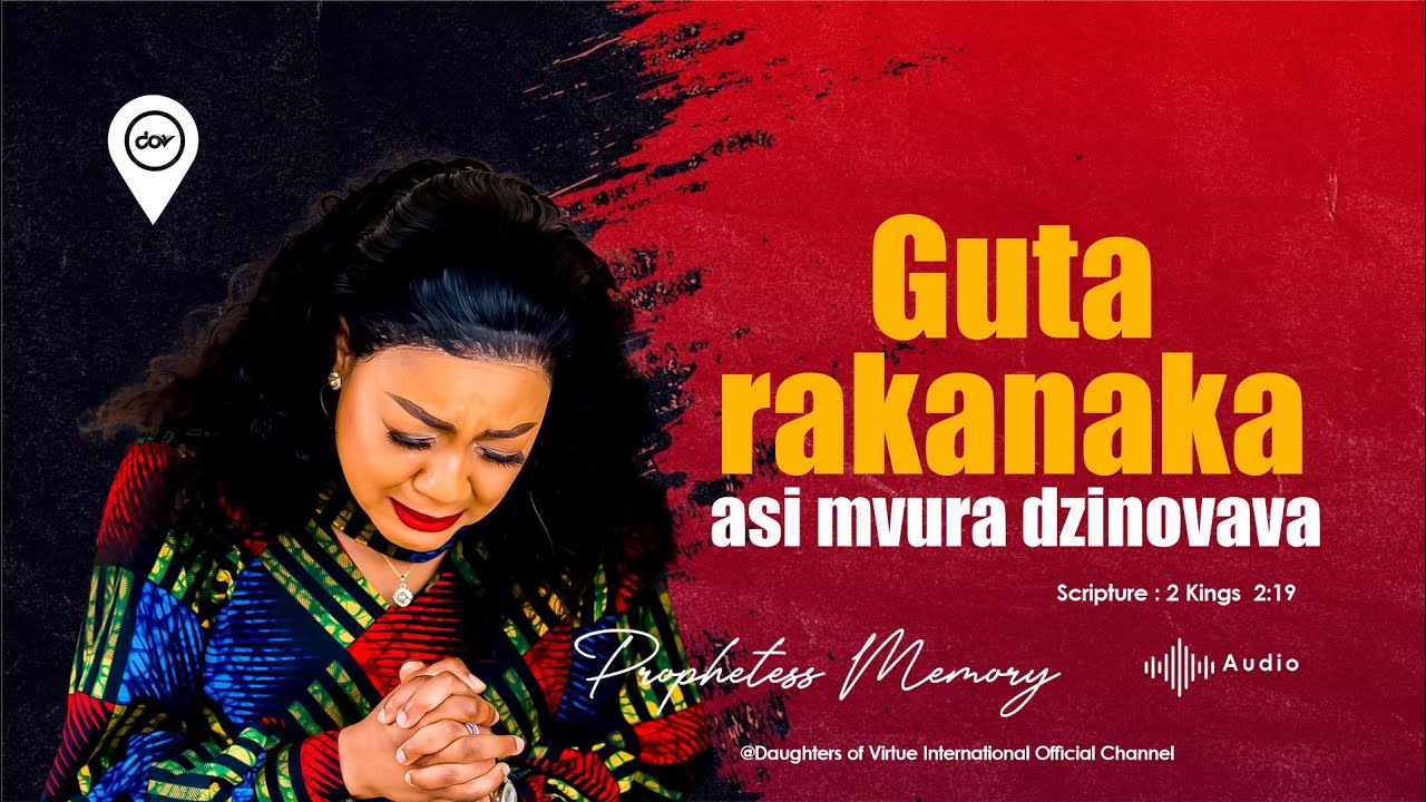 Guta rakanaka Asi mvura dzinovava - Prophetess Memory Matimbire (audio)