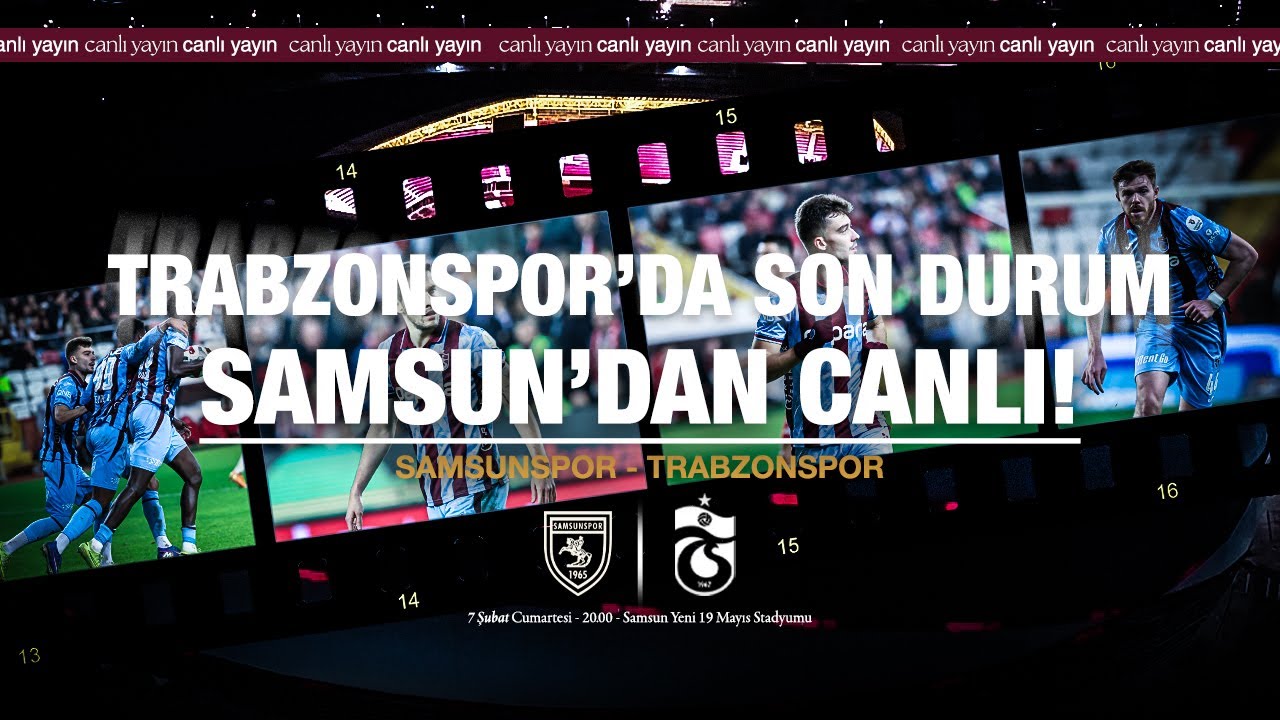 Samsunspor-Trabzonspor son gelişmeleri