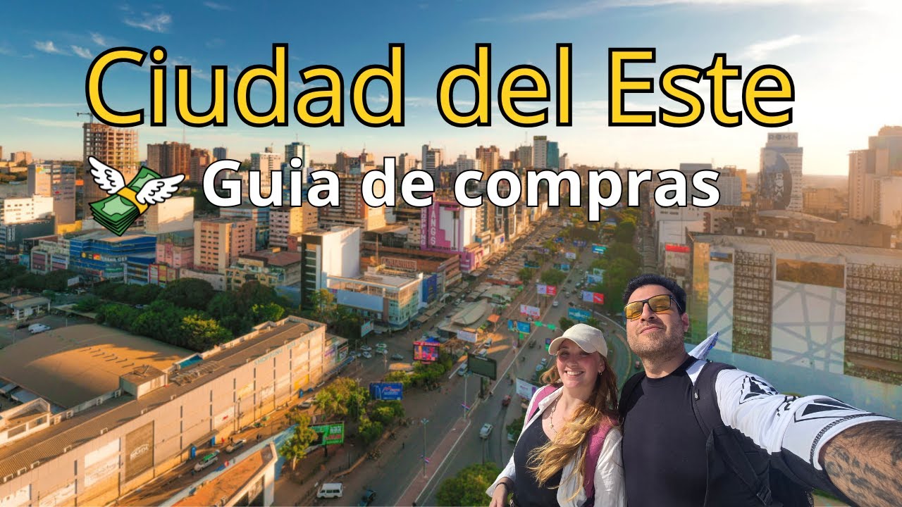 CIUDAD DEL ESTE GUIA DE COMPRAS
