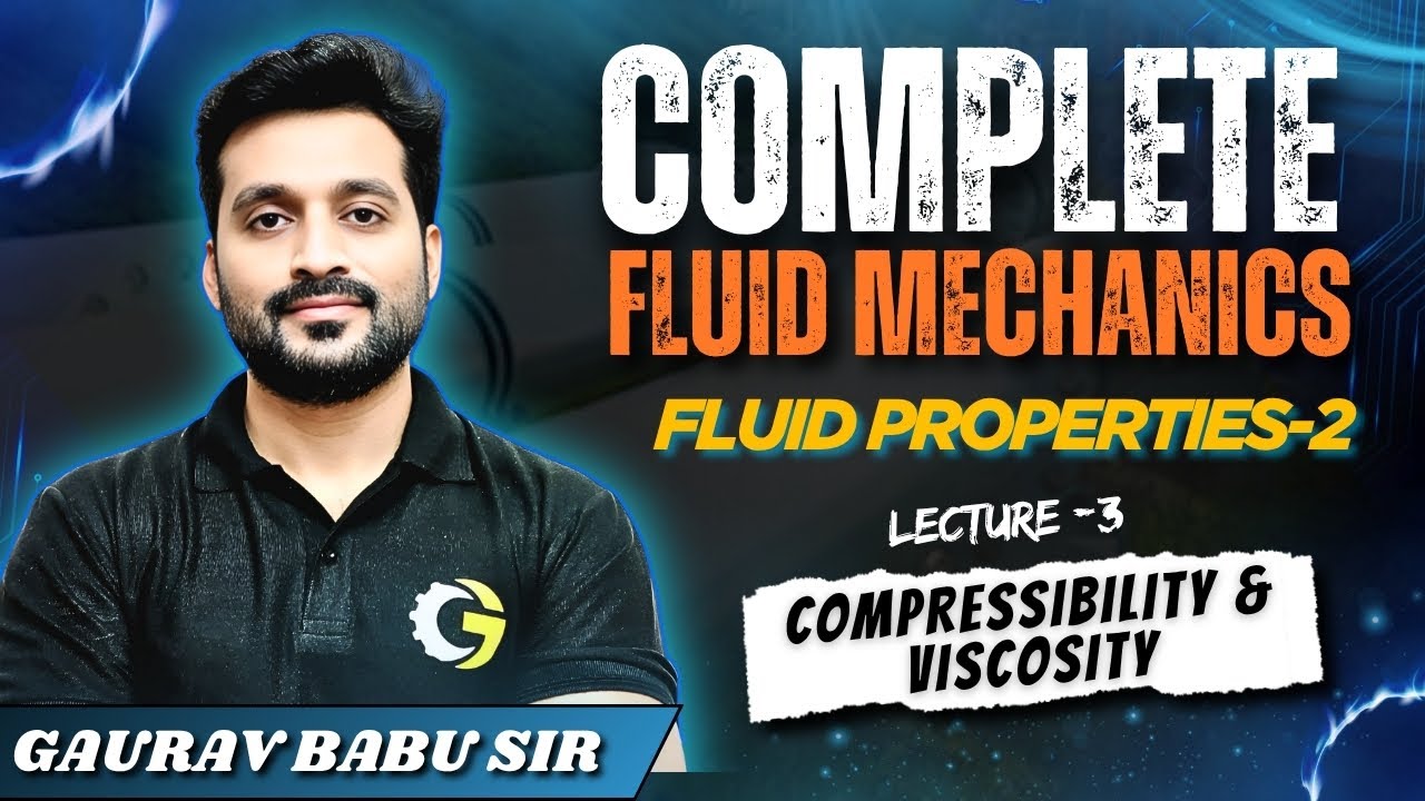 L - 3 | Fluid Properties -2 | Fluid Mechanics | SSC JE | RRB JE | #gauravbabu #sscje #rrbje