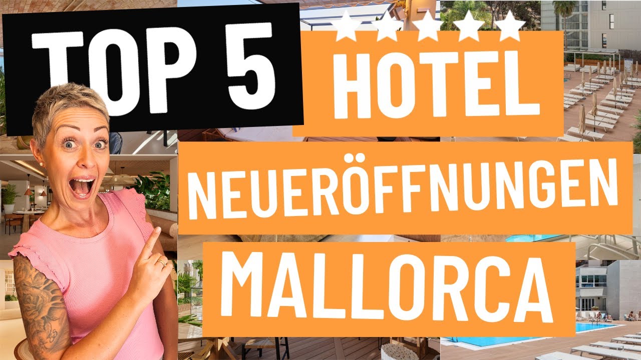 TOP 5 Hotel Neueröffnungen auf Mallorca in 2025 deutsch