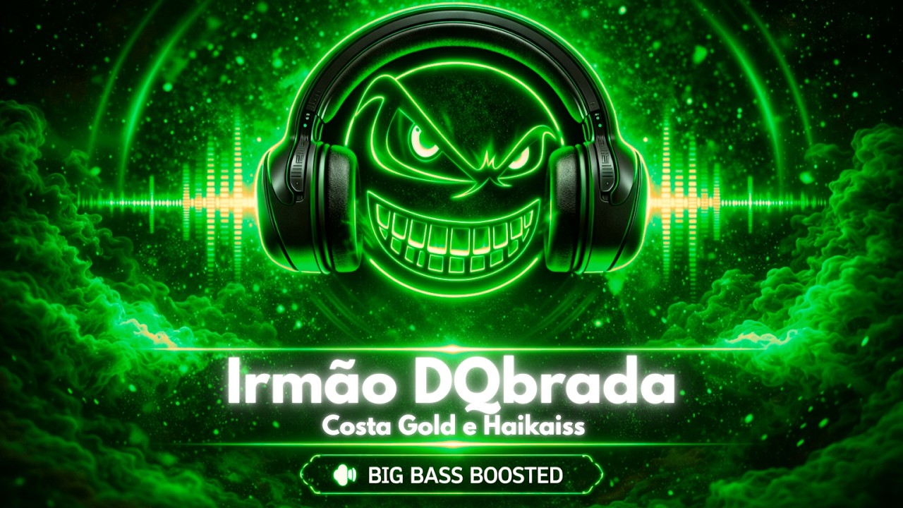 Costa Gold e Haikaiss - Irm&atilde;o DQbrada!  (GRAVE EXTREMO) [BASS BOOSTED]