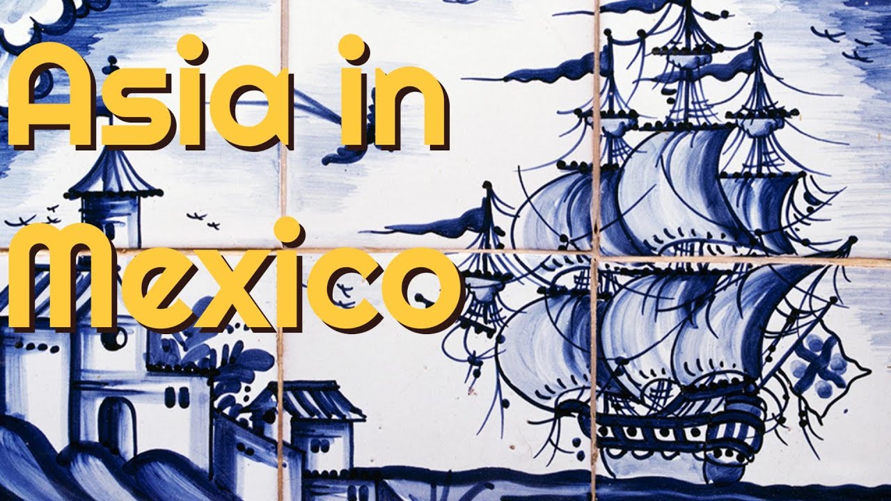 Chinese Goods in Colonial Mexico | Manila Galleon Trade and Globalization of Asia and the Americas