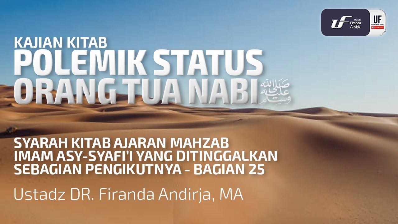 Polemik Status Orang Tua Nabi ﷺ - Ustadz Dr. Firanda Andirja, M.A.