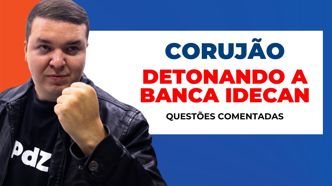 CORUJÃO DETONANDO A BANCA IDECAN: QUESTÕES COMENTADAS