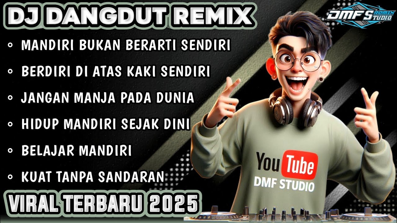 DJ BERDIRI DI ATAS KAKI SENDIRI || DJ DANGDUT REMIX FULL BASS JEDAG JEDUG TERBARU 2025 #dmfstudio 
