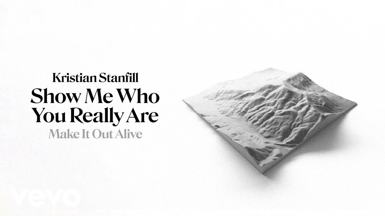 Kristian Stanfill - Show Me Who You Really Are (Audio)