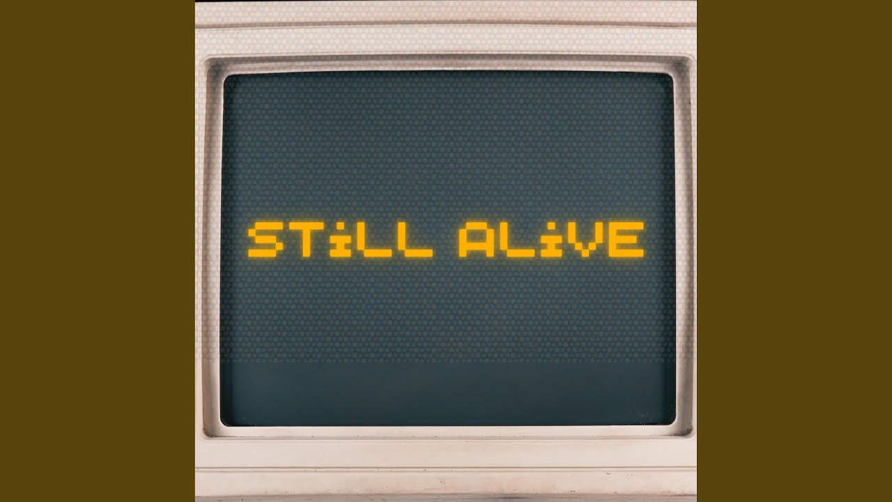 Still Alive