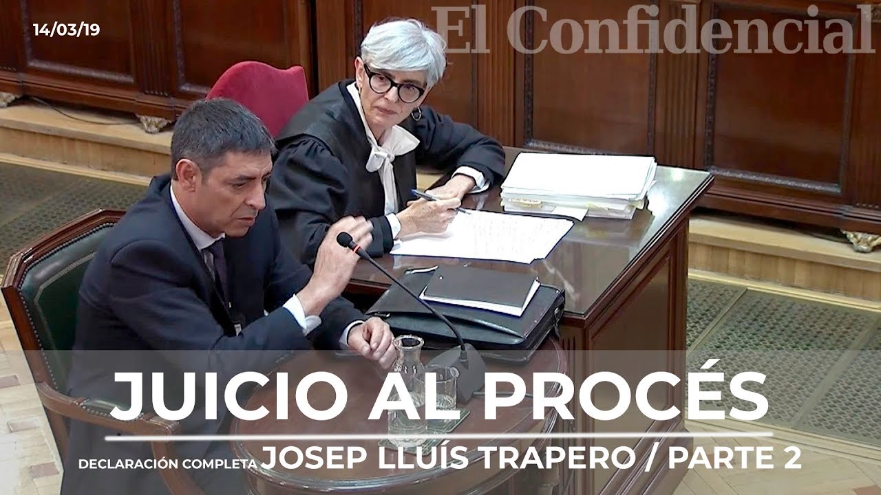 [JUICIO PROCÉS] SEGUNDA PARTE de la declaración completa de Josep Lluís Trapero