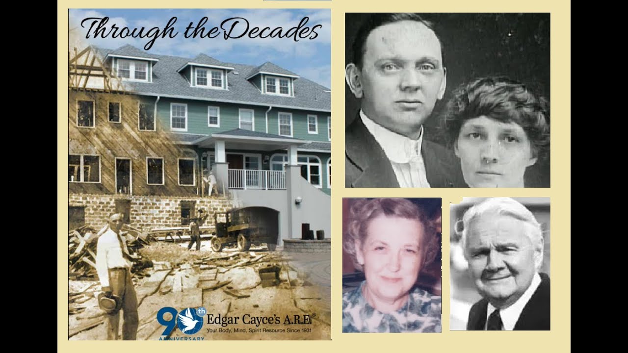 EDGAR CAYCE - Association for Research and Enlightenment - through the Decades