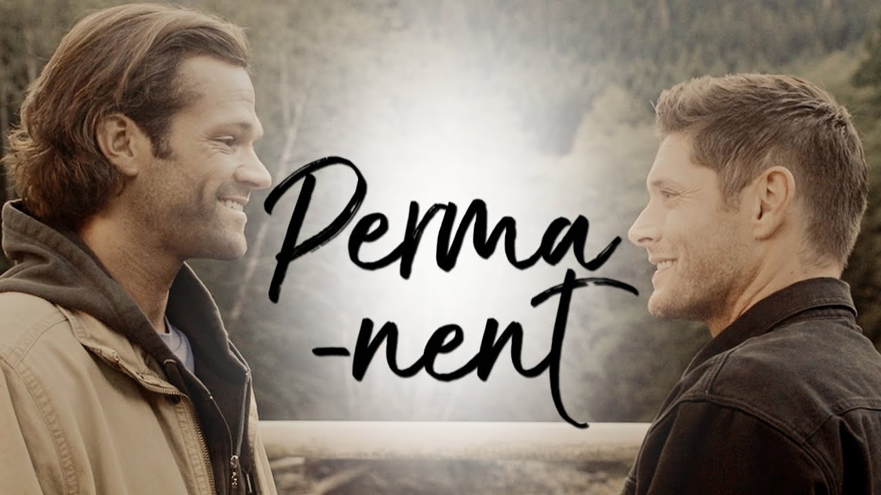 sam & dean || I'm permanent. [HBD MARIE]