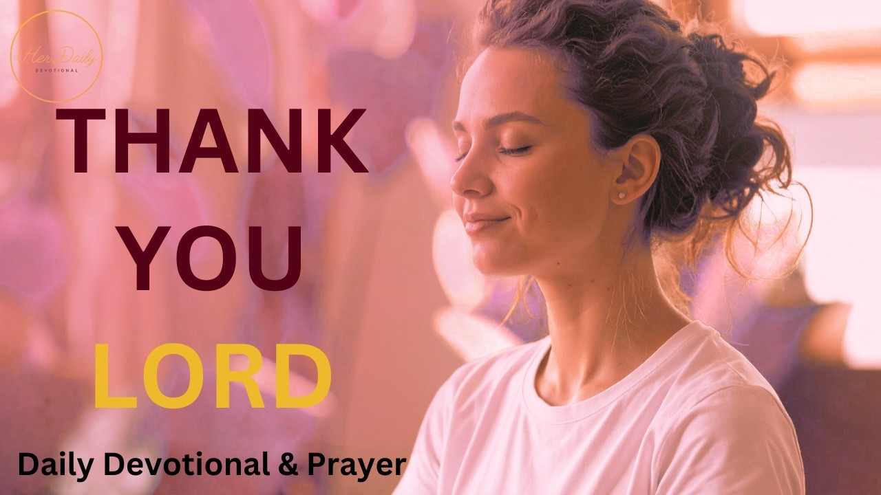 Thank You Lord for All You’ve Done for Me — A Prayer of Gratitude