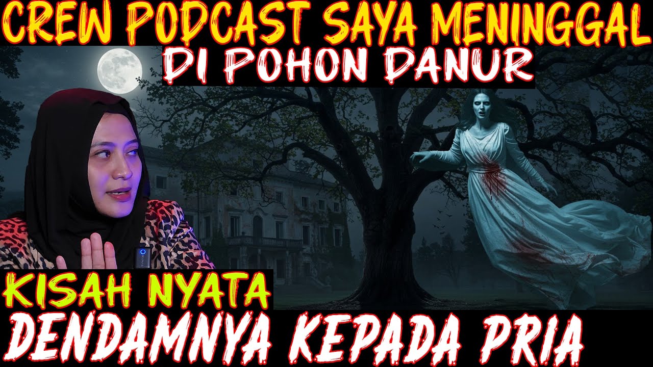 FENNY RAMA POHON DANUR MEMINTA TUMBAL NYAWA CREW PODCAST KU MALAM ITU MAS....!! TRAGEDI VILA HOROR 