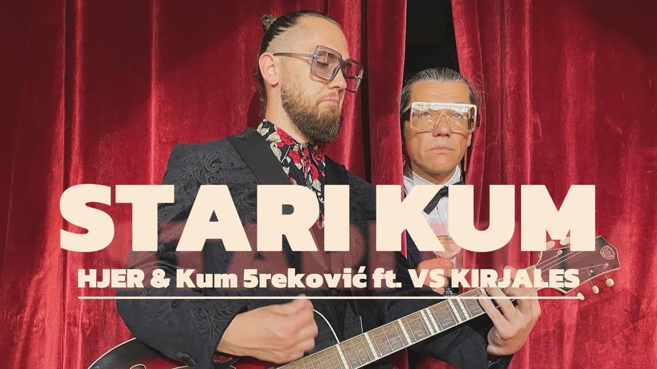 HJER & Kum 5reković  ft . VS Kirjales  -  Stari kum