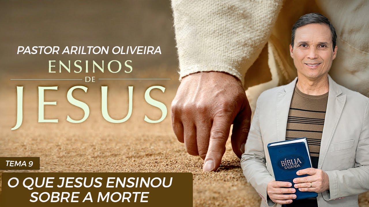 SBT 105 - O QUE JESUS ENSINOU SOBRE A MORTE / ENSINOS DE JESUS / ENCONTRO COM A VIDA/ PR ARILTON