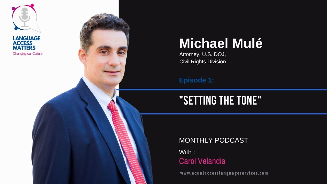 Language Access Matters! Episode 1:  Setting The Tone -