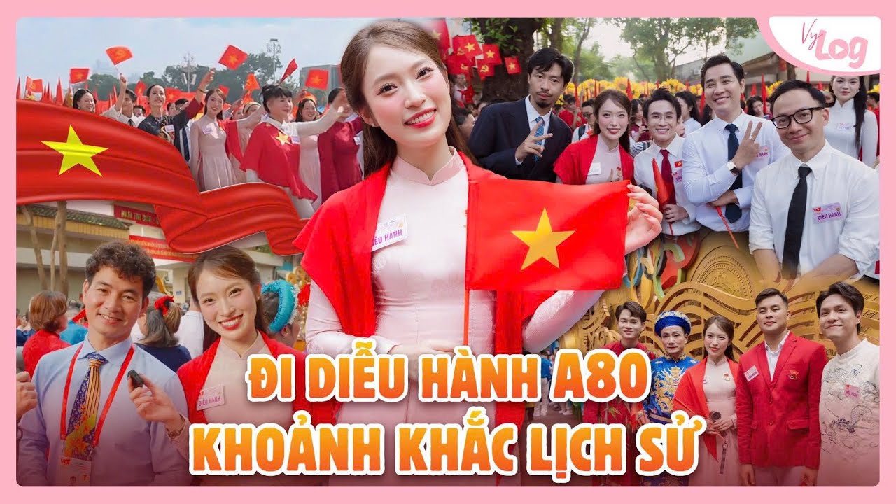 Trải nghiệm đáng nhớ nhất ở tuổi 26: Diễu hành A80 | VyLog Yêu Nước Nồng Nàn