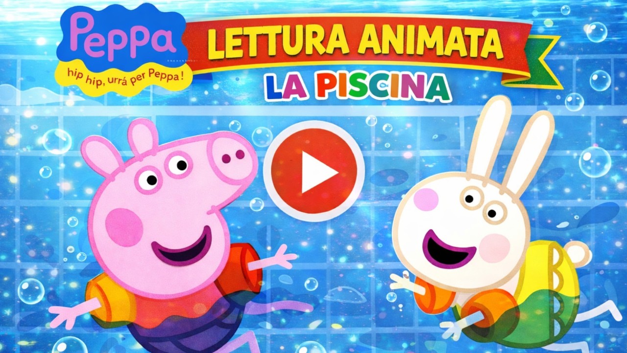 🛟🥰PEPPA PIG💕💦LA PISCINA 🫧🩱LETTURA ANIMATA PER BAMBINE E BAMBINI 🐷🐰