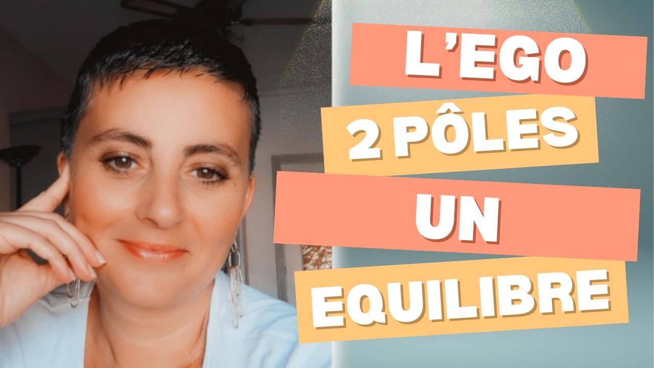L'ego : 2 pôles, 1 équilibre