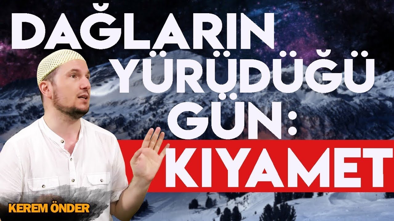 Dağların yürüdüğü gün: Kıyamet / Kerem Önder
