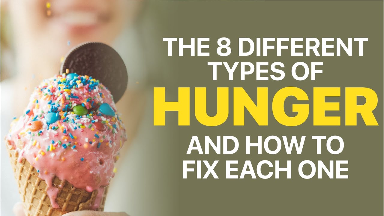 8 Different Types of Hunger & How to Fix Each One | Joanna Soh