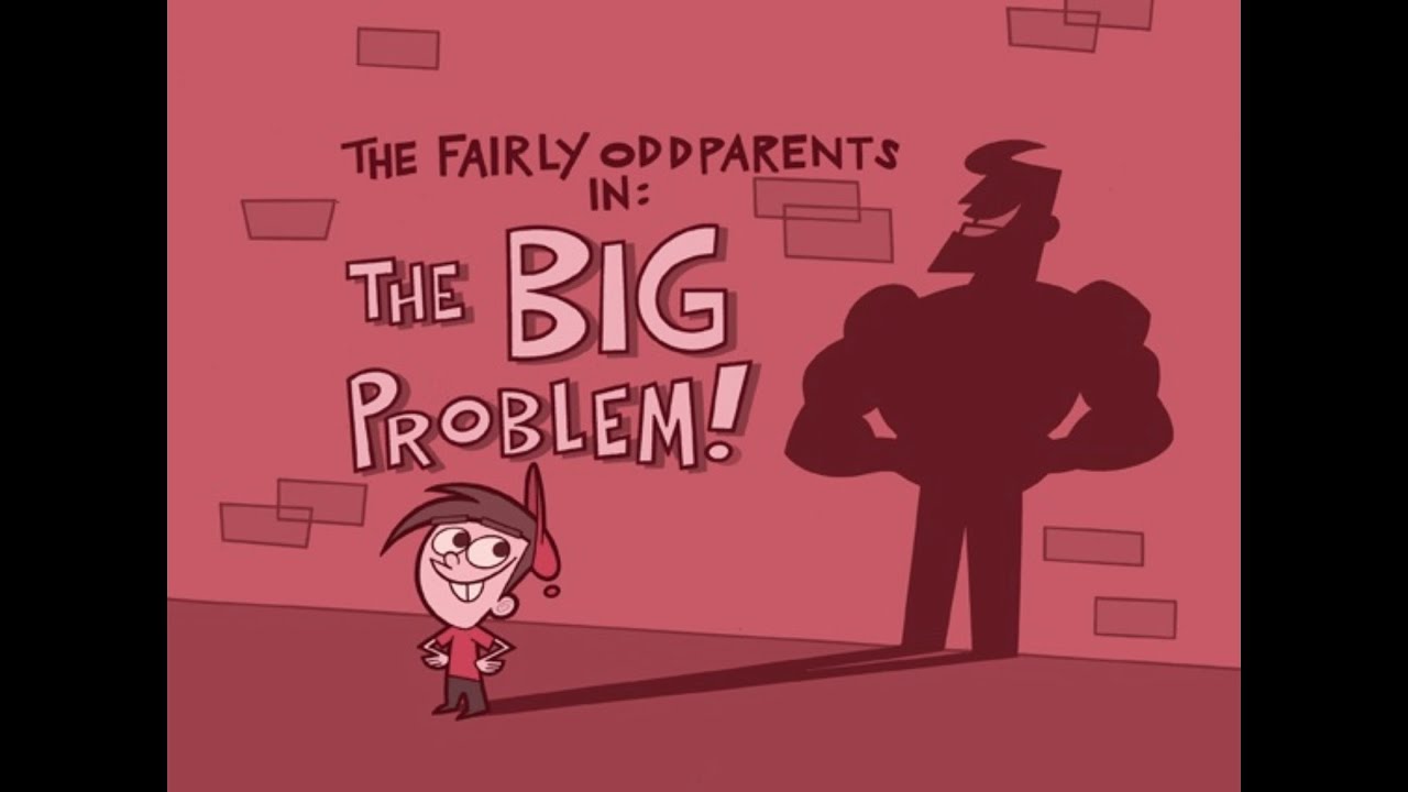 Fairly OddParents The Big Problem Title Card