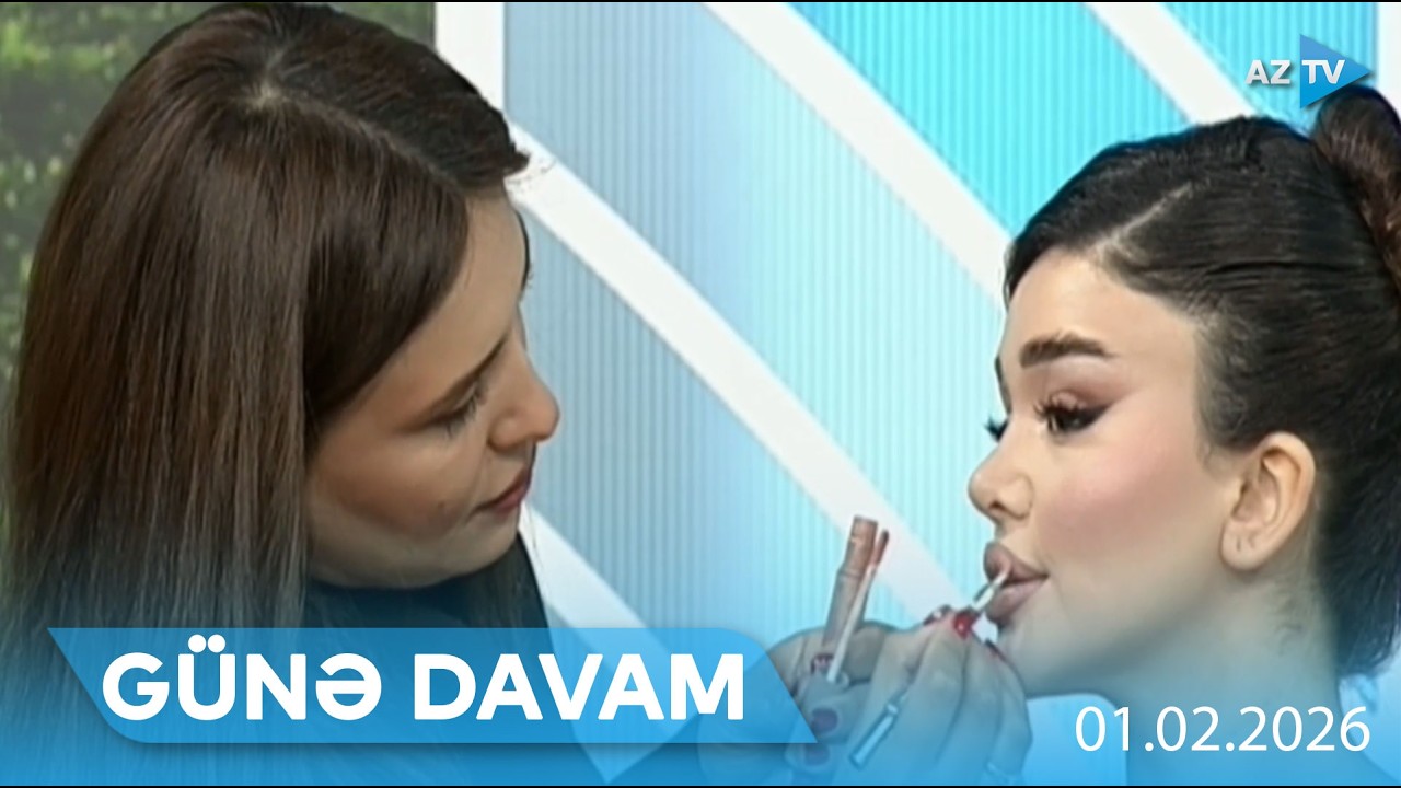 Üz cizgilərinə uyğun makiyaj sirləri I GÜNƏ DAVAM - 01.02.2026