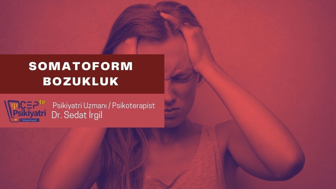 SOMATOFORM BOZUKLUK | CEPTE PSİKİYATRİ