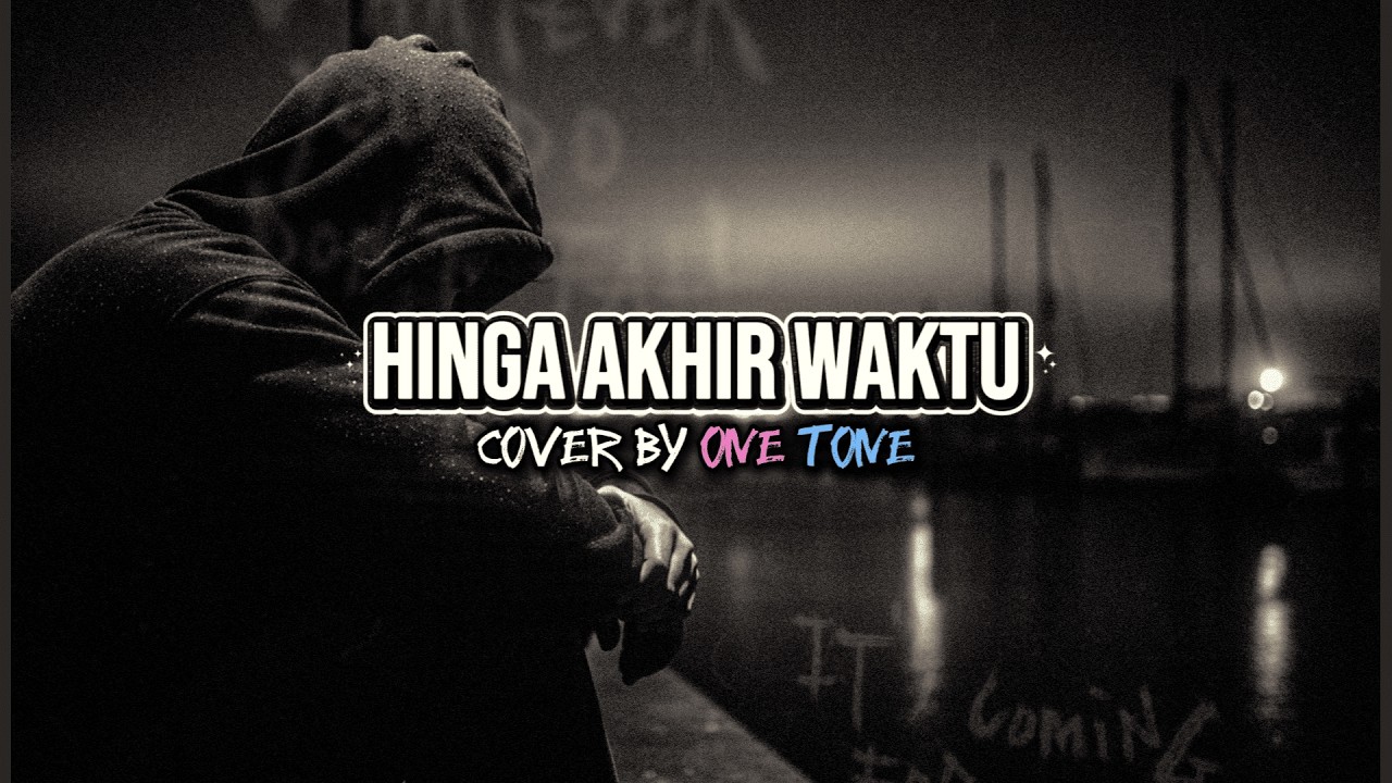NINEBALL - HINGGA AKHIR WAKTU (EMOSIONAL COVER) BY @OneTone10
