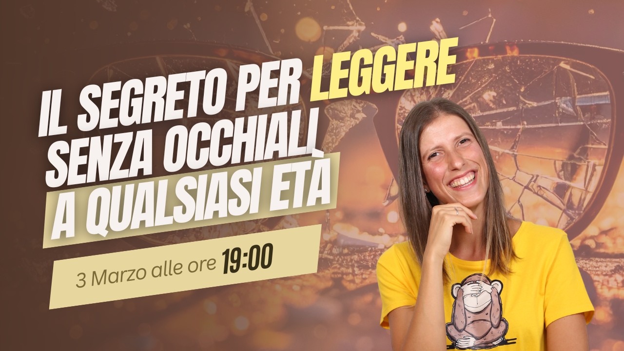 Il Segreto per leggere SENZA Occhiali a qualsiasi età